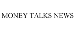 MONEY TALKS NEWS trademark