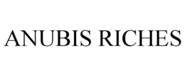 ANUBIS RICHES trademark