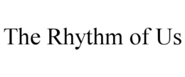 THE RHYTHM OF US trademark