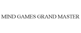 MIND GAMES GRAND MASTER trademark
