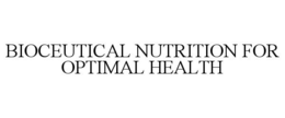 BIOCEUTICAL NUTRITION FOR OPTIMAL HEALTH trademark