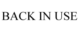 BACK IN USE trademark