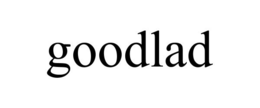 GOODLAD trademark