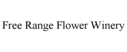 FREE RANGE FLOWER WINERY trademark