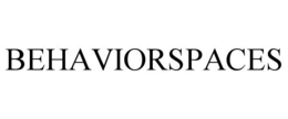 BEHAVIORSPACES trademark