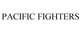 PACIFIC FIGHTERS trademark