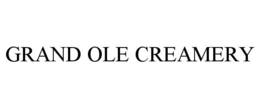 GRAND OLE CREAMERY trademark
