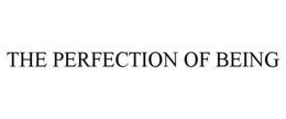 THE PERFECTION OF BEING trademark