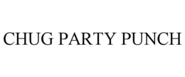 CHUG PARTY PUNCH trademark