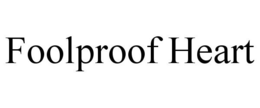 FOOLPROOF HEART trademark