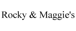 ROCKY & MAGGIE'S trademark