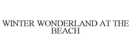 WINTER WONDERLAND AT THE BEACH trademark