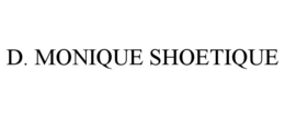 D. MONIQUE SHOETIQUE trademark