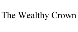THE WEALTHY CROWN trademark