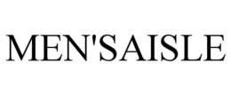 MEN'SAISLE trademark