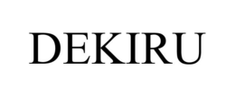 DEKIRU trademark