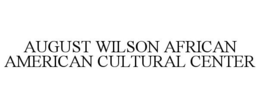 AUGUST WILSON AFRICAN AMERICAN CULTURAL CENTER trademark