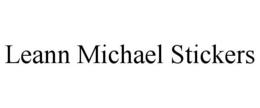LEANN MICHAEL STICKERS trademark