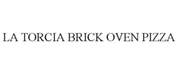 LA TORCIA BRICK OVEN PIZZA trademark