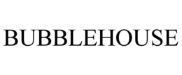 BUBBLEHOUSE trademark