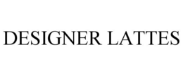 DESIGNER LATTES trademark