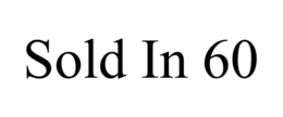 SOLD IN 60 trademark