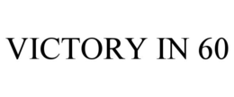 VICTORY IN 60 trademark