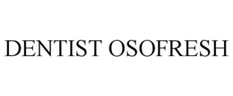 DENTIST OSOFRESH trademark