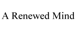 A RENEWED MIND trademark