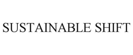 SUSTAINABLE SHIFT trademark