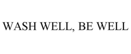WASH WELL, BE WELL trademark