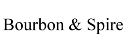 BOURBON & SPIRE trademark
