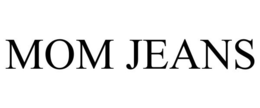 MOM JEANS trademark