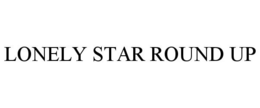 LONELY STAR ROUND UP trademark
