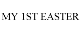 MY 1ST EASTER trademark