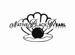 NATIVE BLACK PEARL TRAVEL trademark