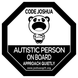 CODE JOSHUA AUTISTIC PERSON ON BOARD APPROACH QUIETLY WWW.JOSHUASGIFT.ORG trademark