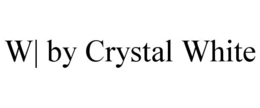 W| BY CRYSTAL WHITE trademark