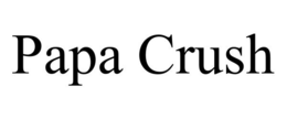 PAPA CRUSH trademark