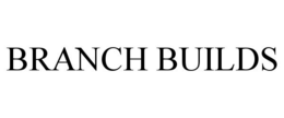 BRANCH BUILDS trademark