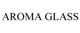 AROMA GLASS trademark