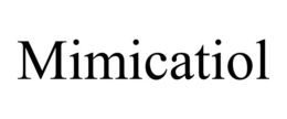 MIMICATIOL trademark