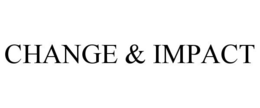 CHANGE & IMPACT trademark
