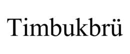 TIMBUKBRÜ trademark