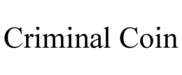 CRIMINAL COIN trademark