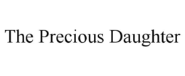 THE PRECIOUS DAUGHTER trademark