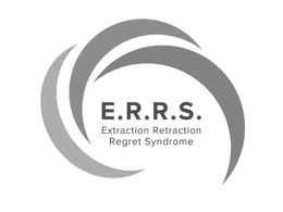 E.R.R.S. EXTRACTION RETRACTION REGRET SYNDROME trademark