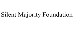 SILENT MAJORITY FOUNDATION trademark