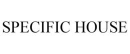 SPECIFIC HOUSE trademark