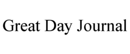 GREAT DAY JOURNAL trademark